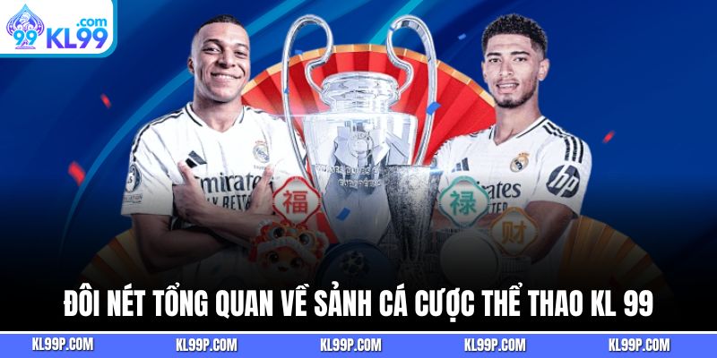 Tổng quan về sảnh cá cược thể thao KL99